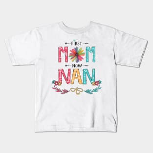 First Mom Now Nan Wildflowers Happy Mothers Day Kids T-Shirt